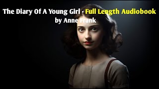 The Diary Of A Young Girl - Full Audiobook 🎧 📚 | Anne Frank