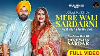 Mere Wali Sardarni (Full Video) Jugraj Singh Sandhu | Neha Malik | New Punjabi Song 2019