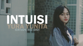 Intuisi  - Yura Yunita (Indah Kusuma, Andri Guitara) cover