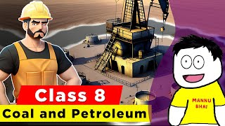 Coal and Petroleum Full Chapter Class 8 Science | NCERT Science Class 8 Chapter 3