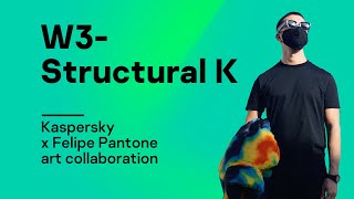 W3-Structural K — A Kaspersky x Felipe Pantone art collaboration