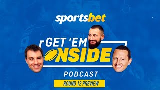 Get 'Em Onside | NRL Round 12 preview