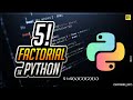 Factorial Program in Python - In just 30 second