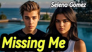 Missing Me: Selena's Song about Justin: (Selena Gomez 2025)