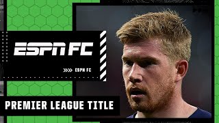 Is Kevin De Bruyne the KEY to Manchester City winning the Premier League title? | ESPN FC