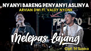 Melepas Lajang - Arvian Dwi (Live) Ft. Valdy Nyonk