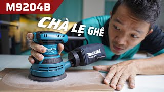 Máy Chà Nhám Quỹ Đạo Ngẫu Nhiên GIÁ TỐT Ghê | Makita M9204b - Nhanh, Mạnh, Rung Bao Đã