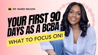 Your First 90 Days as a BCBA: What to Focus On (Step-by-Step)