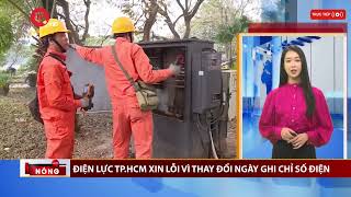 Điện lực TP.HCM xin lỗi vì thay đổi ngày ghi chỉ số điện | Truyền hình Quốc hội Việt Nam