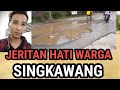 JERITAN HATI WARGA SINGKAWANG