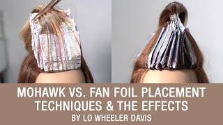 Mohawk vs. Fan Foil Placement Hair Techniques \u0026 The Effects by Lo Wheeler Davis | Kenra Color