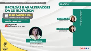 BPC/LOAS e as Alterações da Lei 15.077/2024 - Treinamento Previdenciário - 22/01/2025 - 10h