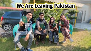 We Are Leaving Pakistan 🇵🇰