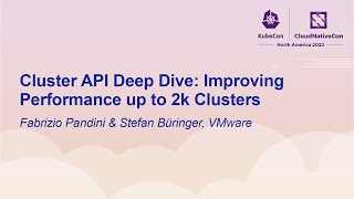 Cluster API Deep Dive: Improving Performance up to 2k Clusters - Fabrizio Pandini \u0026 Stefan Büringer