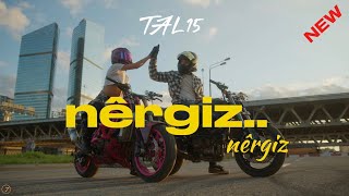 TAL15 - Nêrgiz   (Official Video 4K)