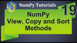 Machine Learning Tutorial Python NumPy : 19. View , Copy and Sort the Arrays