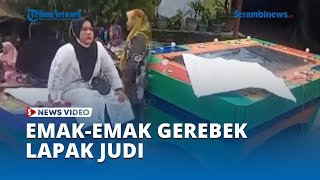 Aksi Emak emak Gerebek Lapak dan Rusak Mesin Judi