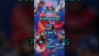 Top 10 Strongest IPL Team's In 2024 #shorts #viral #ipl #viratkohli #rohitsharma #2024
