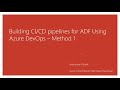Building CICD pipelines for Azure Data Factory using Azure DevOps - Method 1