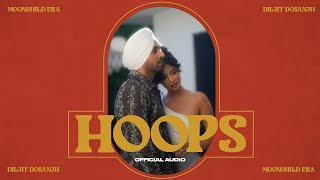 HOOPS: Diljit Dosanjh (Official Audio) Intense | Raj Ranjodh | MoonChild Era | Latest Song 2021