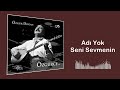 Özgür doğan adı yok seni sevmenin official audio