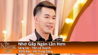 Nhớ Gấp Ngàn Lần Hơn - Hồ Trung Dũng (The Khang Show)