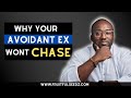 3 Reasons Your Dismissive Avoidant Ex Won't Chase You