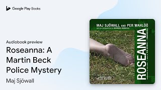 Roseanna: A Martin Beck Police Mystery by Maj Sjöwall · Audiobook preview