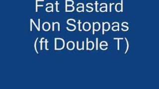 Fat Bastard - Non Stoppas