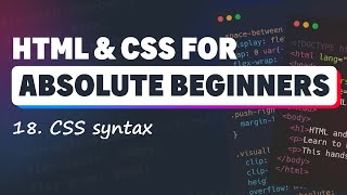 HTML \u0026 CSS for Absolute Beginners: CSS syntax / formatting CSS