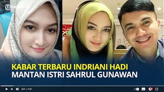 Ingat Indriani Hadi Mantan Istri Sahrul Gunawan? Dulu Cerai Gegara Tak Mau Dipoligami, Ini Kabarnya