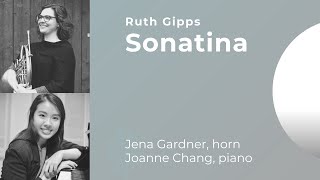 Ruth Gipps, Sonatina Op 56 (Jena Gardner, horn \u0026 Joanne Chang, piano)