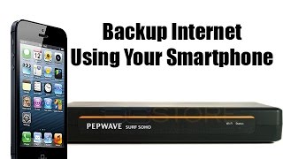 Pepwave Surf SOHO - Using Your Smart Phone as a Backup Internet Connection