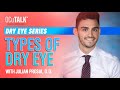 Dry Eye Series: Types of Dry Eye with Dr. Julian Prosia