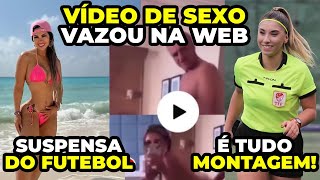 ⚽️ BANDEIRINHA É SUSPENSA DO FUTEBOL APÓS VÍDEO VAZADO FAZENDO SEXO COM INSPETOR DE JUÍZES