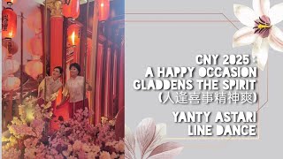 CNY 2025 : A Happy Occasion Gladdens The Spirit (人逢喜事精神爽) | Line Dance | Yanty Astari