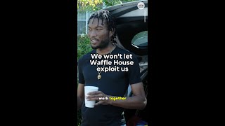 We Wont Let Waffle House Exploit Us