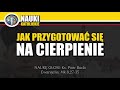 113 jak przygotować się na cierpienie ks. piotr buda nauki katolickie 113