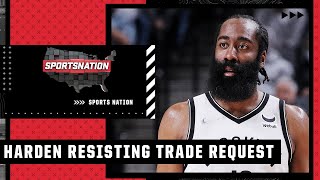 James Harden is resisting a formal trade request to the 76ers out of fear of backlash | SportsNation