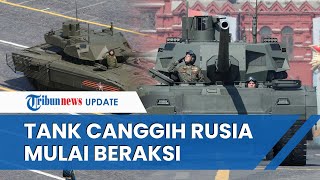 MOMOK BARU BAGI UKRAINA, Tank T-14 Armata Tercanggih Rusia Mulai Beraksi untuk Bantu Peperangan