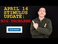 APRIL 16 STIMULUS CHECK UPDATE: Big Problems with 