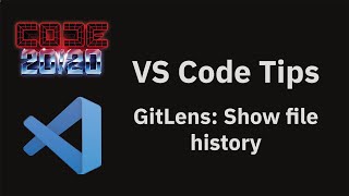 VS Code tips — Viewing file history with GitLens