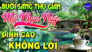 Nhạc Không Lời Buổi Sáng Đỉnh Cao Thư Giãn | Hòa Tấu Guitar Hay Nhất Dành Cho Phòng Trà, Quán Cafe