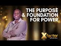 X FACTOR 4. THE PURPOSE AND FOUNDATION FOR POWER