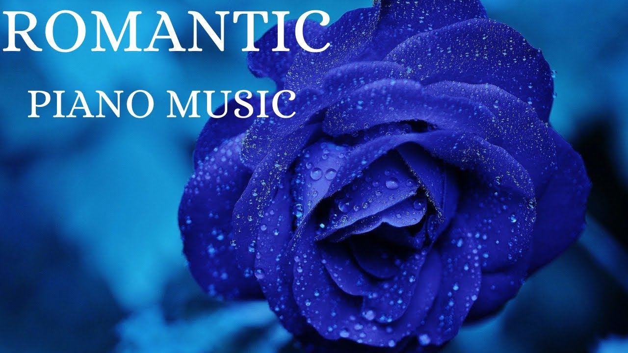 The Best Romantic Calm And Relaxing Piano. The Most Beautiful Melody In ...