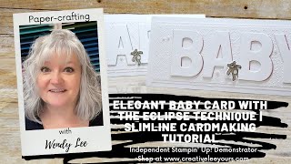 Elegant Baby Card with the Eclipse Technique | Slimline Cardmaking Tutorial