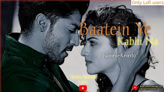 Baatein Ye Kabhi Na [Slowed + Reverb] - Arijit Singh | Khamoshiyan | Lofi Songs | Every Minute Lofi