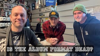 Is The Album Format Dead A Record Store Conversation
