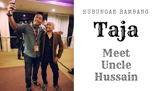 TAJA - MEET UNCLE HUSSAIN / Hubungan Rambang Ad Samad