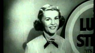 Dorothy Collins Lucky Strike singing commercial:  To Get Better Taste...